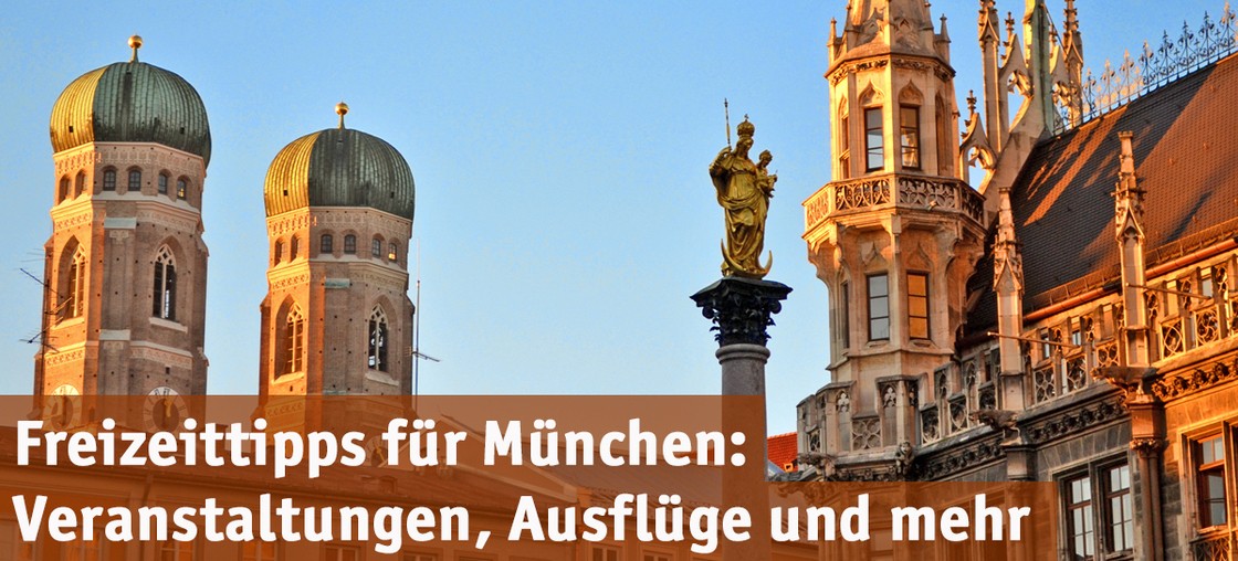 Freizeit-Tipps f&uuml;r M&uuml;nchen und Region