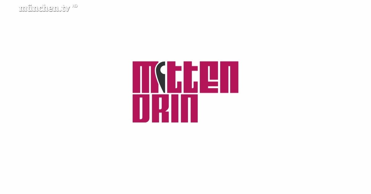 MITTENDRIN mit Corinna Binzer | münchen.tv