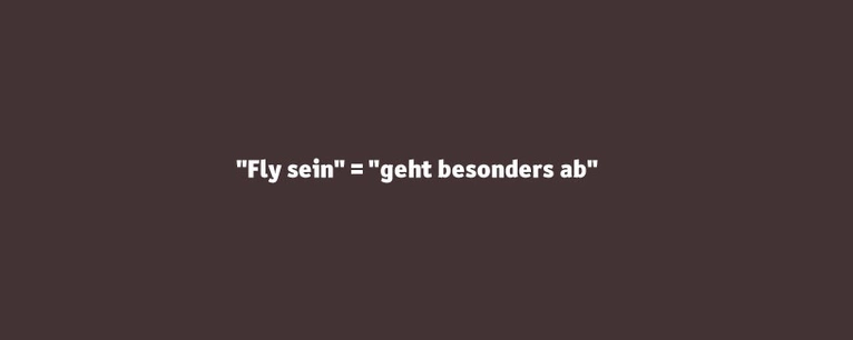 fly sein ist Jugendwort 2016